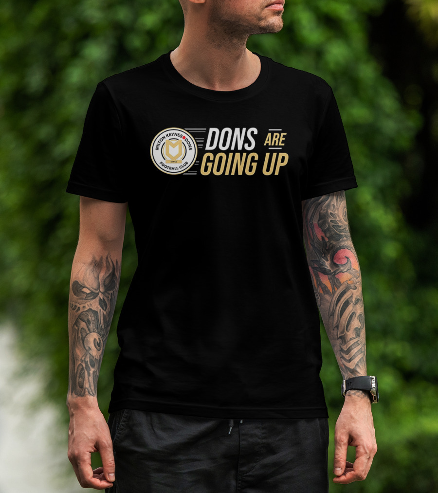 Milton Keynes Dons Football Club Dons Are Going Up T-Shirt