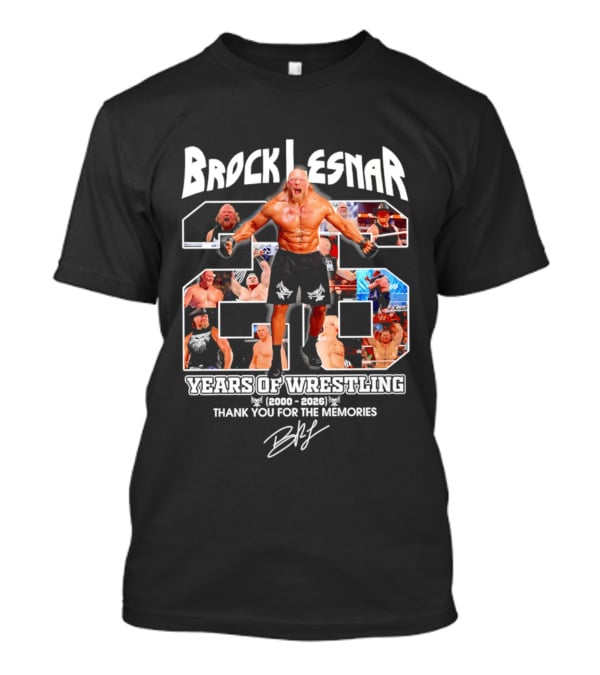Brock Lesnar 25 Years Of Wrestling 2000 2026 Thank You For The Memories T-Shirt