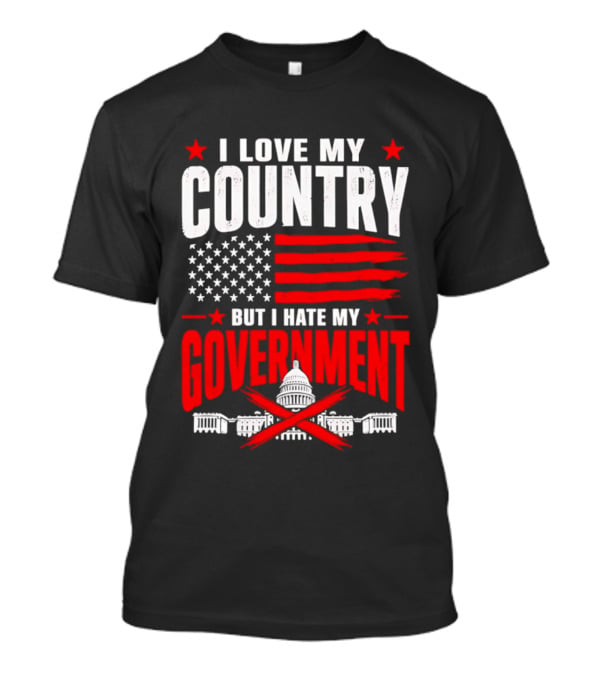 I Love My Country American Flag Capitol Icons Hate My Government T-Shirt