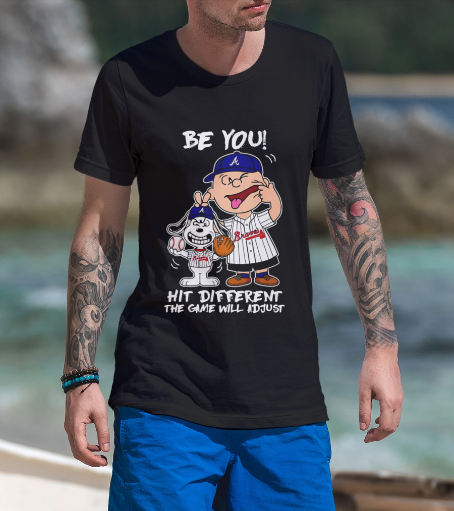 Snoopy X Atlanta Braves Be You Hit Different The Game Will Adjust T-Shirt