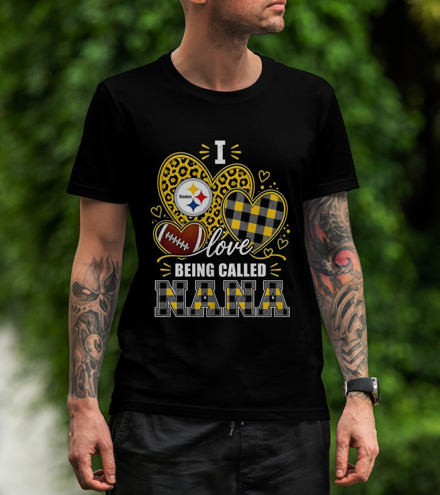 I Love Being Called Nana Pittsburgh Steelers Hearts Football T-Shirt