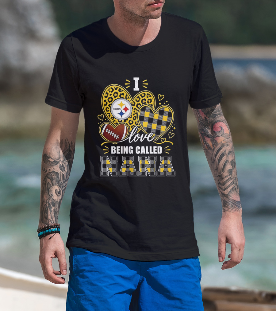 I Love Being Called Nana Pittsburgh Steelers Hearts Football T-Shirt
