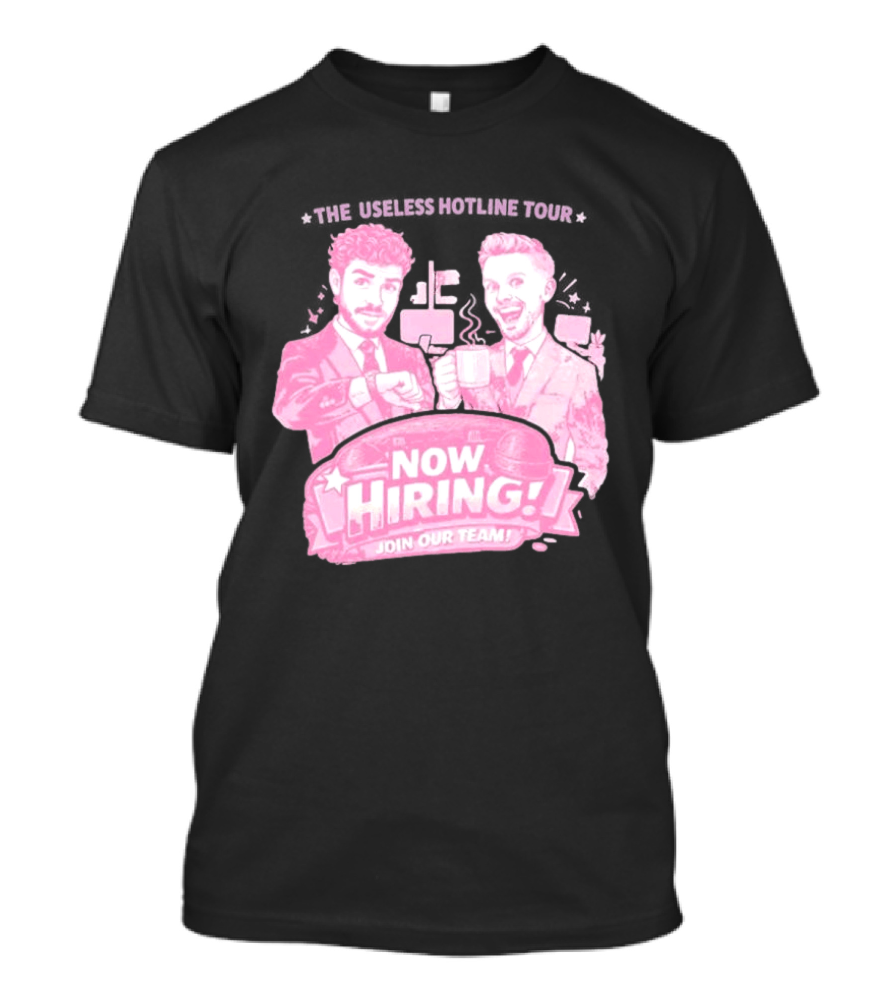 The Useless Hotline Tour 2026 Now Hiring Join Our Team T-Shirt