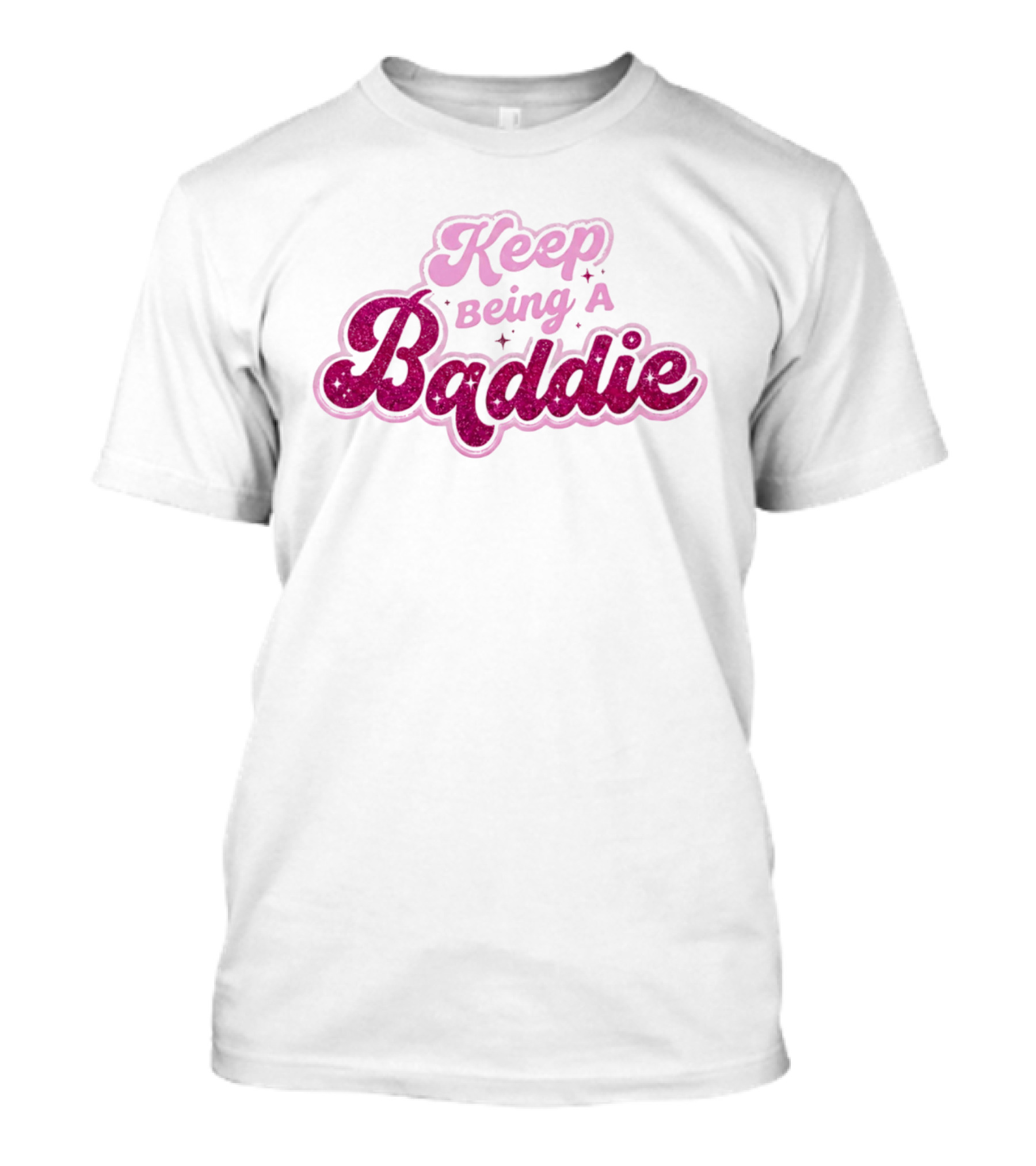 Keep Being A Baddie Sparkling Text Pink Glittery T-Shirt