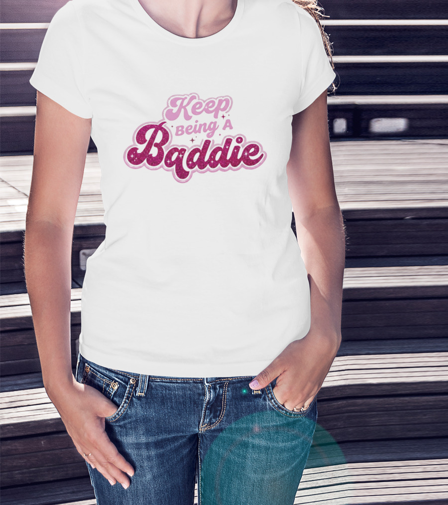 Keep Being A Baddie Sparkling Text Pink Glittery T-Shirt