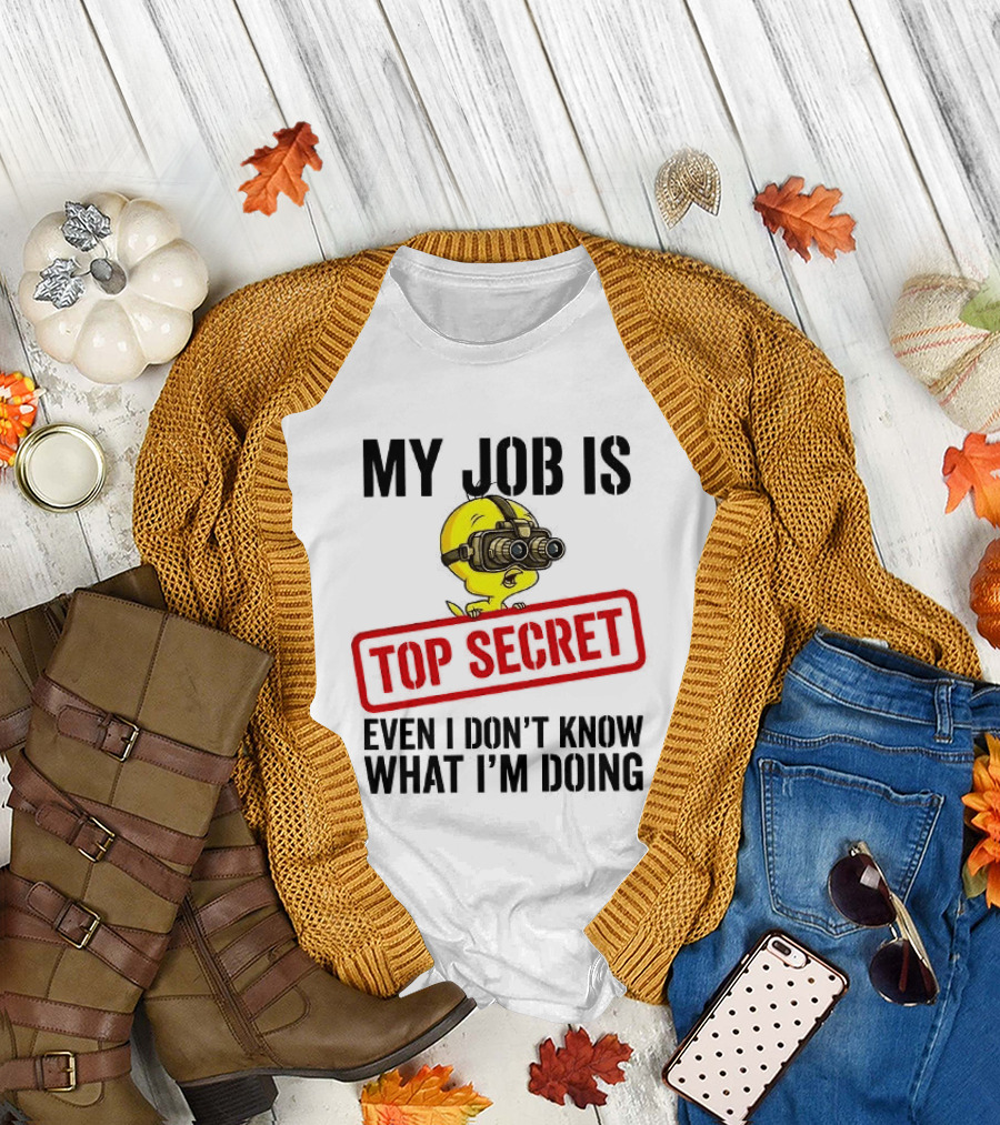 Tweety My Job Is Top Secret Even I Don't Know What I'm Doing With Night Vision Goggles T-Shirt