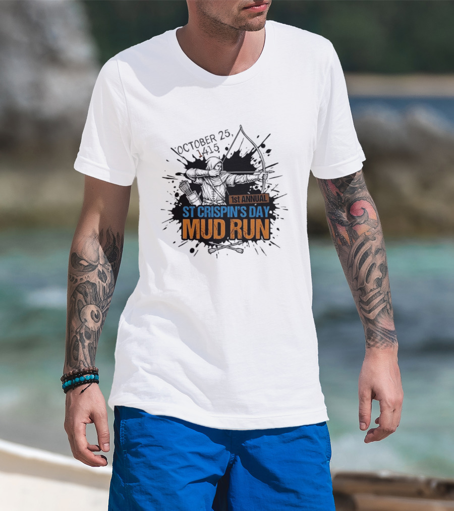 October 25 1415 1st Annual St Crispin's Day Mud Run Agincourt T-Shirt