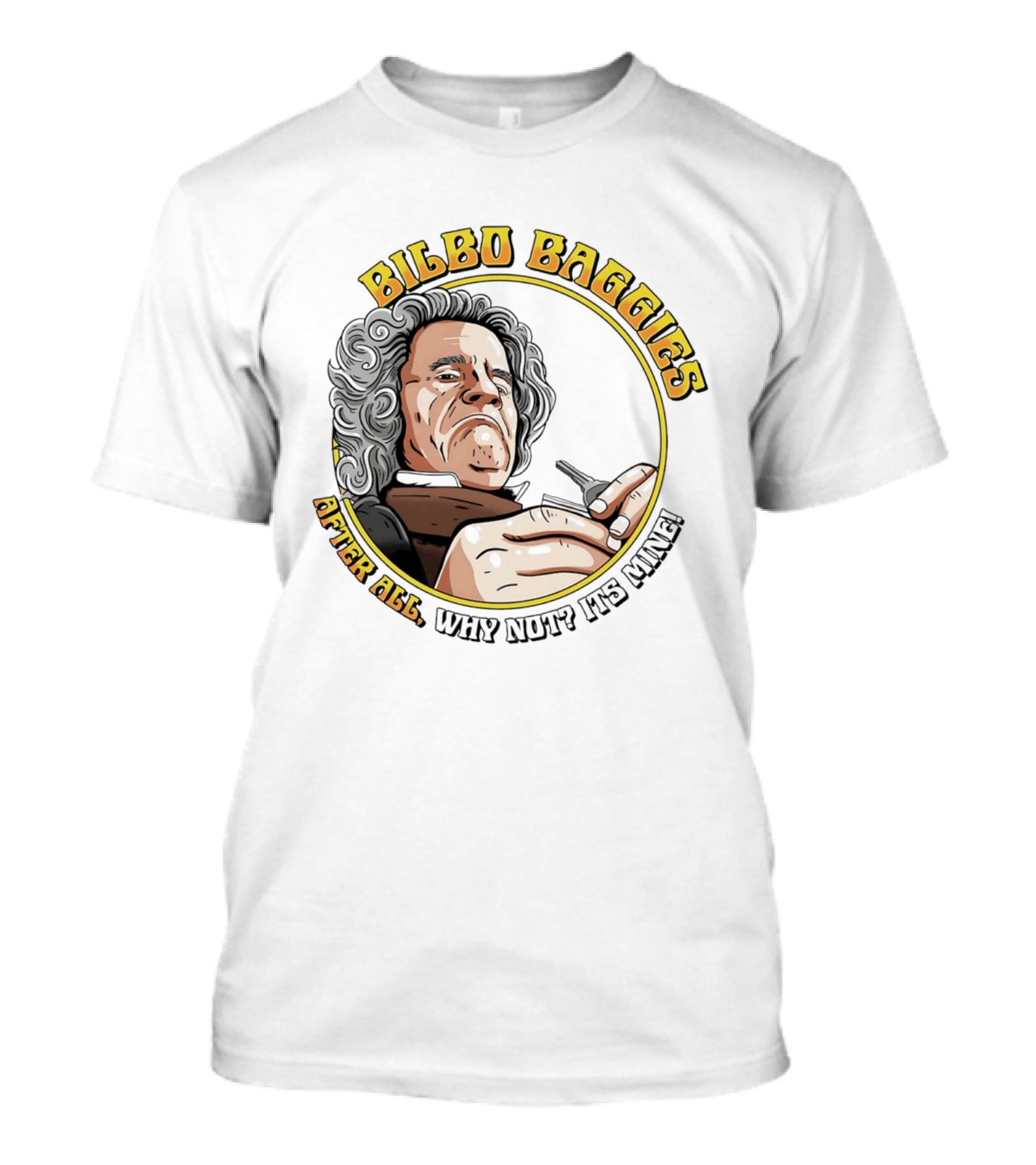 Bilbo Baggies After All Why Not It's Mine T-Shirt
