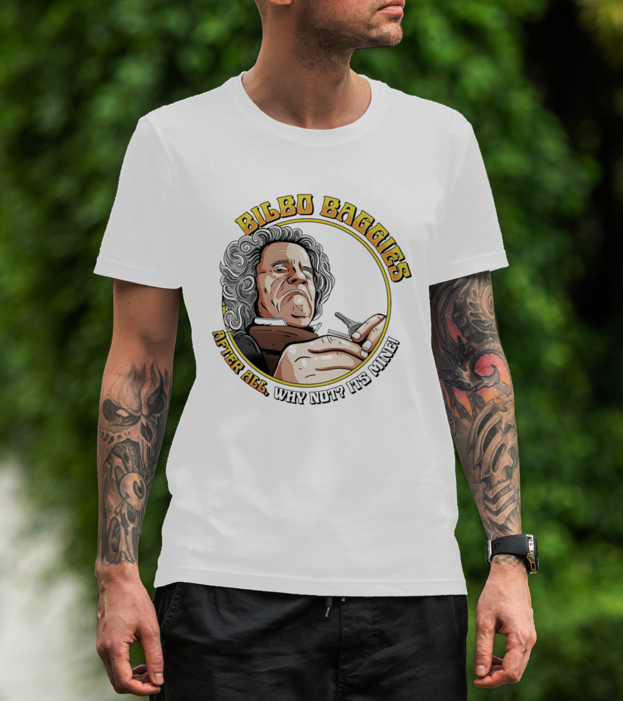 Bilbo Baggies After All Why Not It's Mine T-Shirt