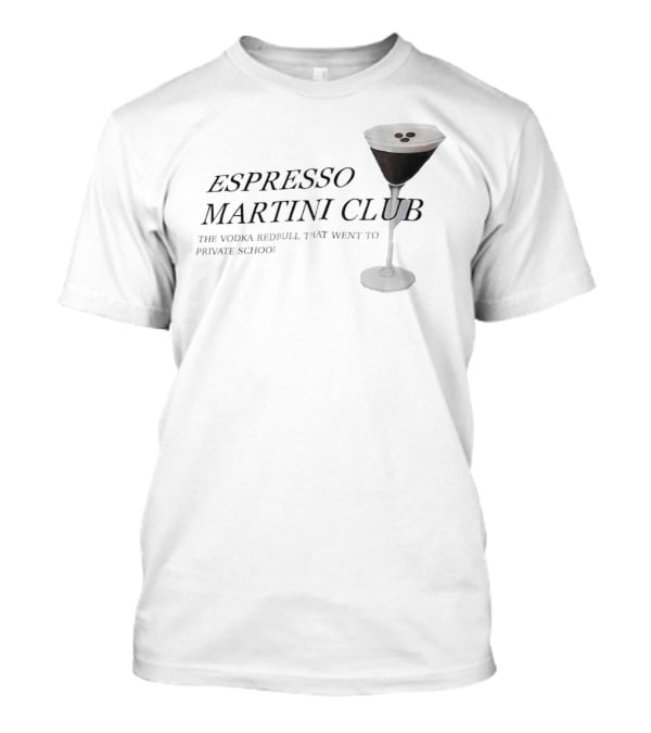 Espresso Martini Club Vodka Redbull Private School T-Shirt