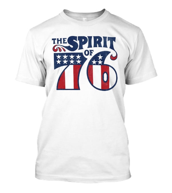 The Spirit Of 76 American Flag Stars And Stripes T-Shirt