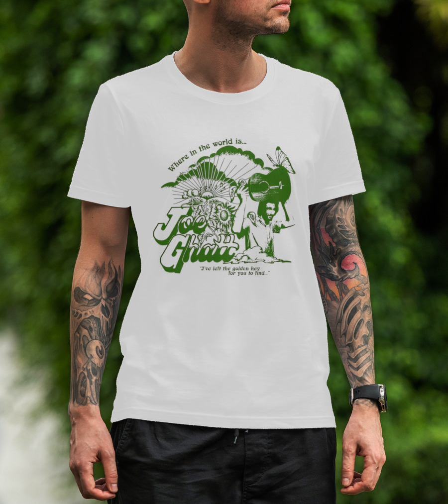 Where In The World Is Joe Ghatt I've Left The Golden Hey For You To Find T-Shirt