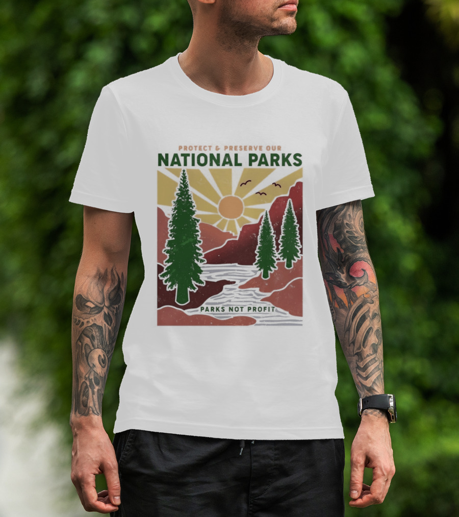 Protect And Preserve Our National Parks Nature Conservation Forest Mountains Sun Rivers Wildlife T-Shirt