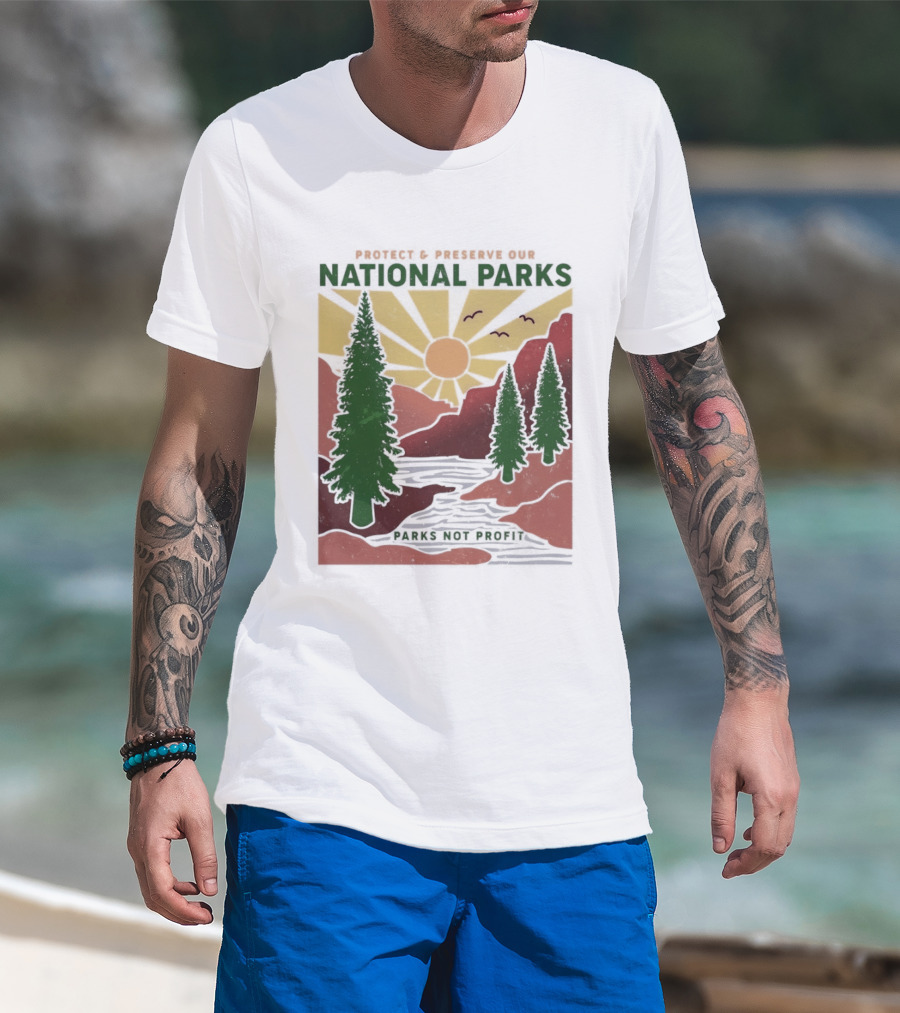 Protect And Preserve Our National Parks Nature Conservation Forest Mountains Sun Rivers Wildlife T-Shirt