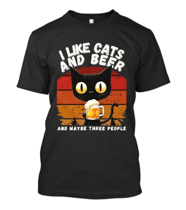 I Like Cats And Beer And Maybe Three People Sunset T-Shirt