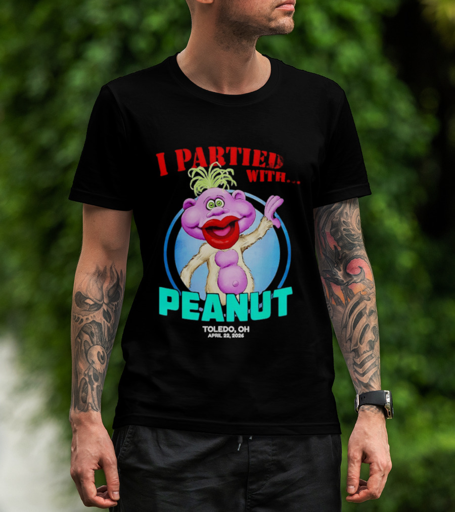 I Partied With Jeff Dunham's Peanut Toledo OH 2026 T-Shirt