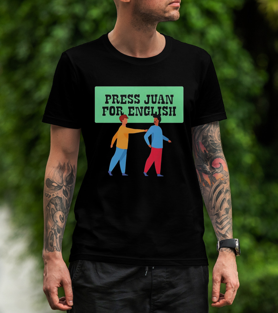 Press Juan For English Funny Pun Two People Interaction T-Shirt