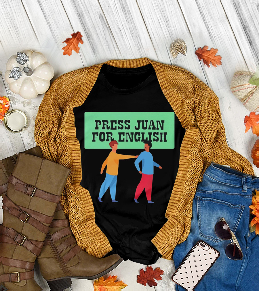 Press Juan for English Funny Pun Two People Interaction T-Shirt