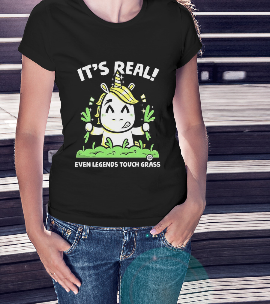 It's Real Even Legends Touch Grass Unicorn T-Shirt