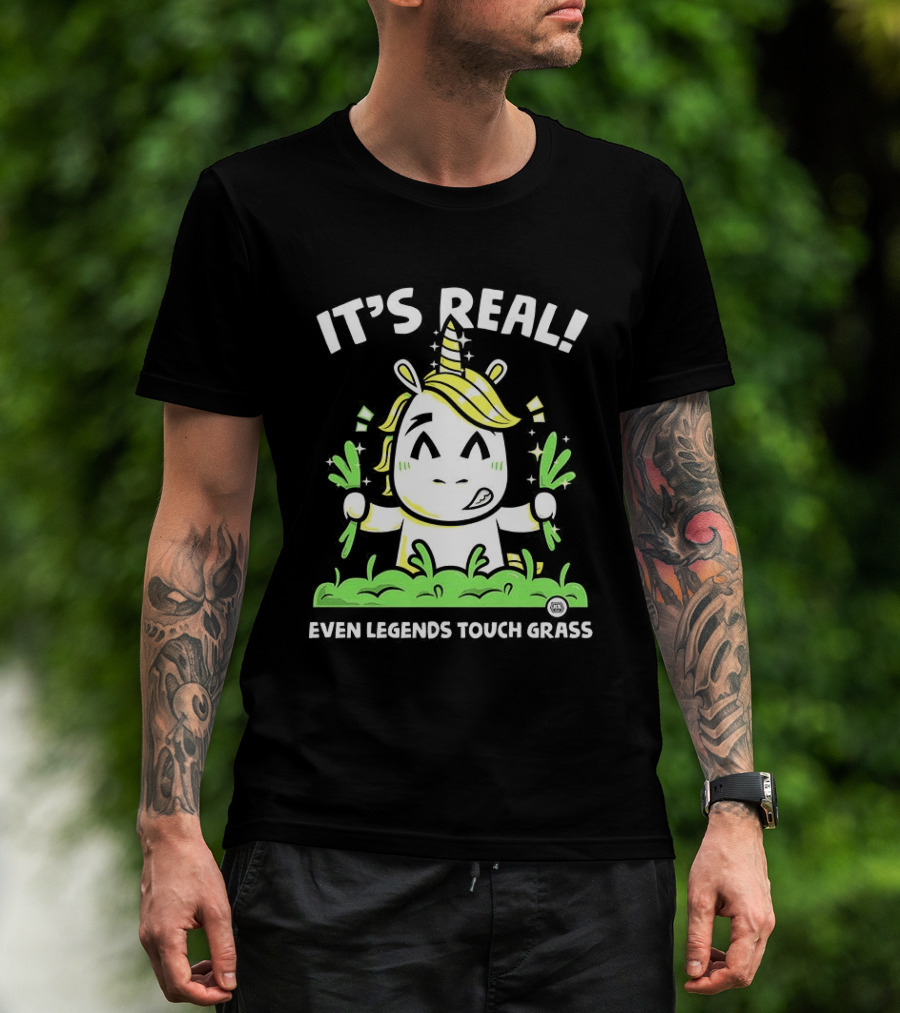 It's Real Even Legends Touch Grass Unicorn T-Shirt