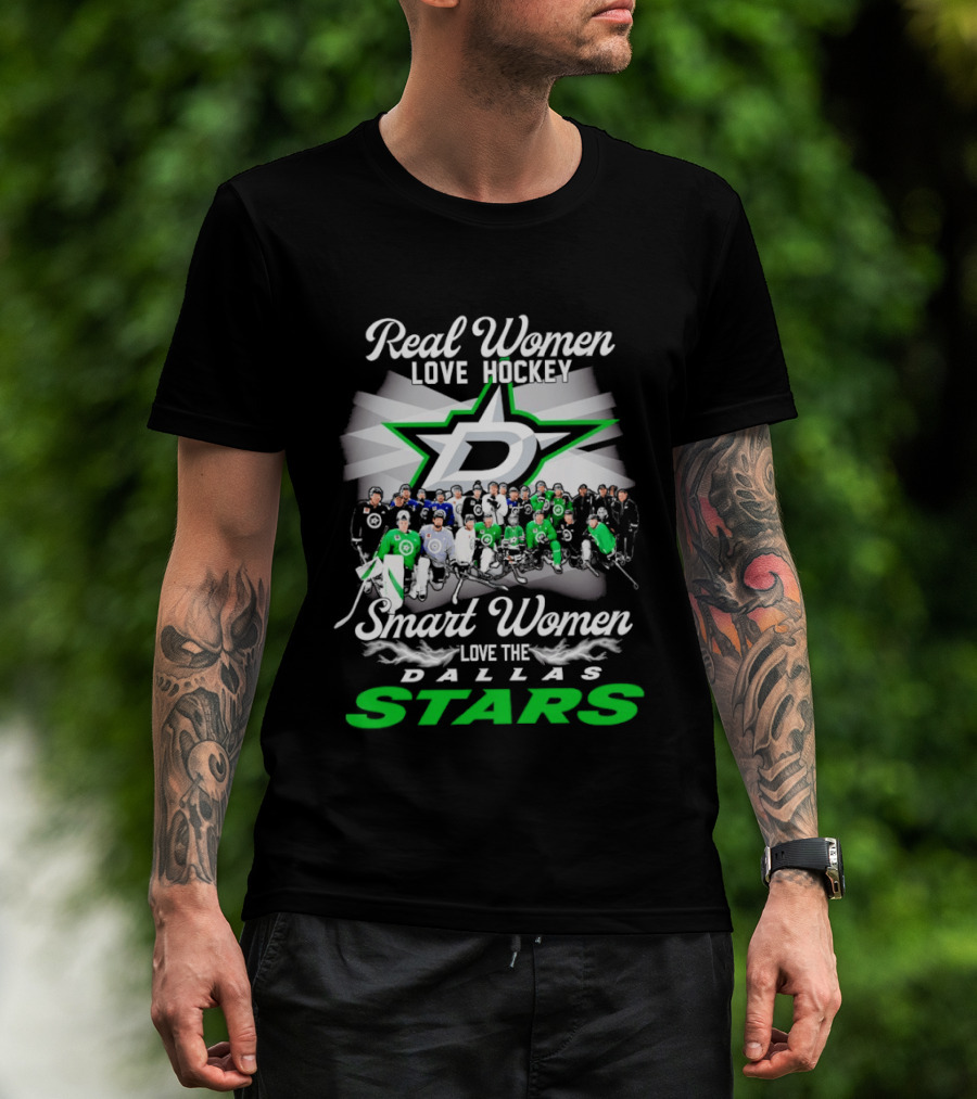 Real Women Love Hockey Smart Women Love The Dallas Stars Team T-Shirt