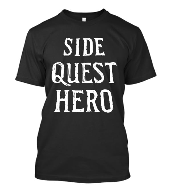 Side Quest Hero Gaming Adventure T-Shirt