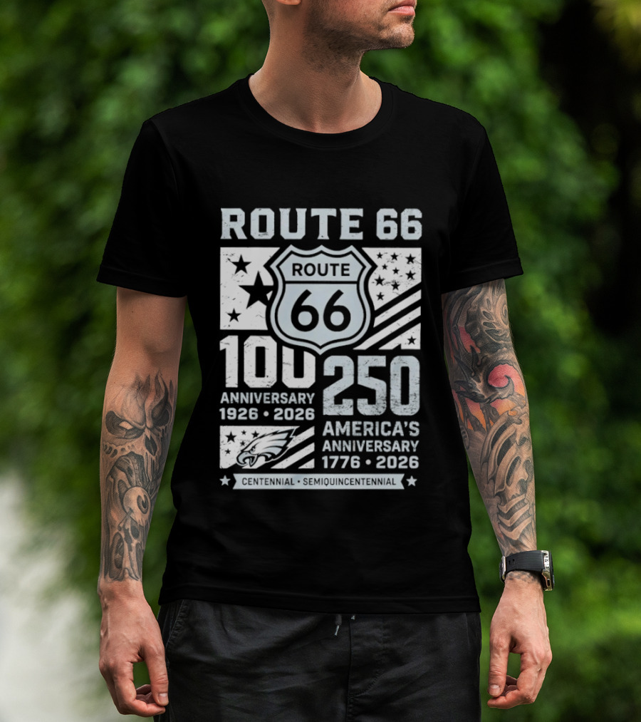 Route 66 Centennial 100 Anniversary 1926 2026 250 America Anniversary 1776 2026 Philadelphia Eagles T-Shirt