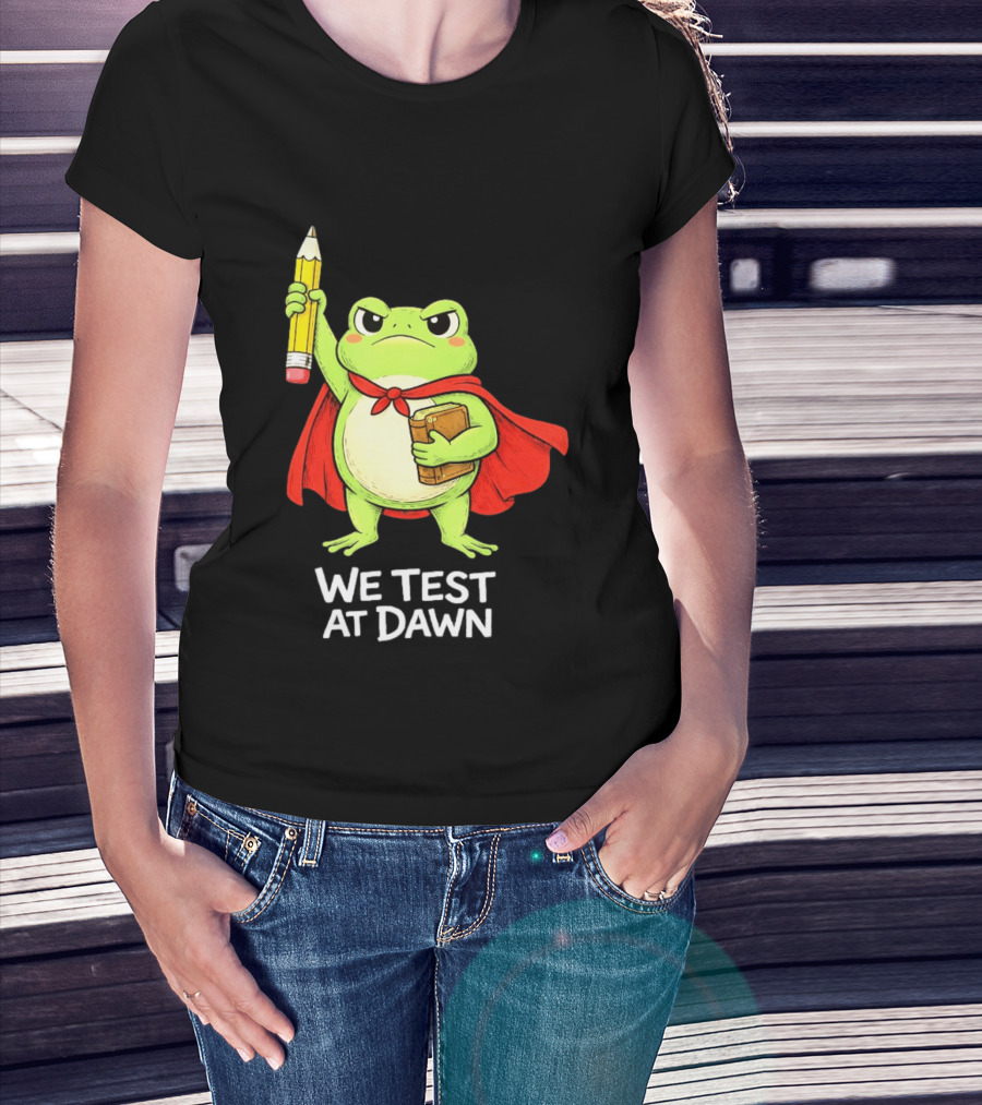Teacher Frog We Test At Dawn With Cape And Pencil T-Shirt