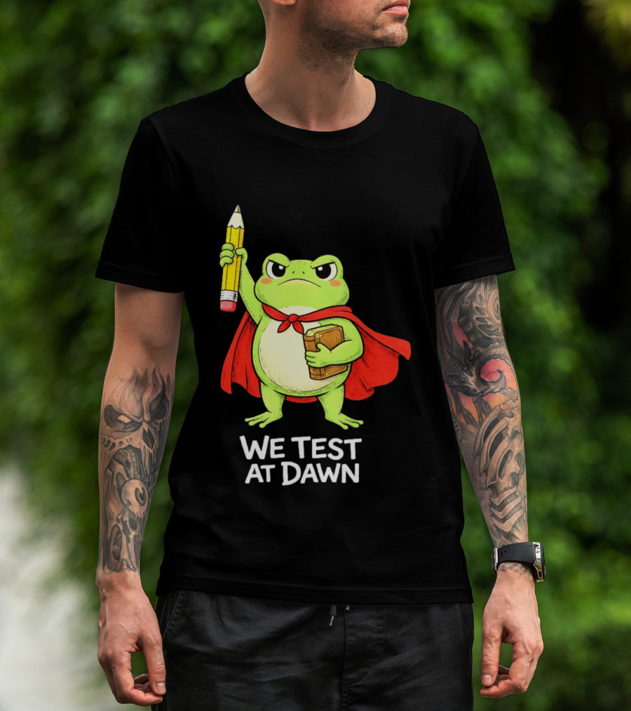Teacher Frog We Test At Dawn With Cape And Pencil T-Shirt