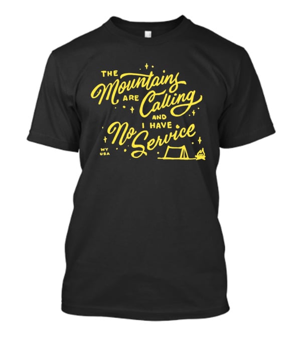 The Mountains Are Calling And I Have No Service Camping Adventure T-Shirt