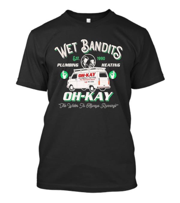 Wet Bandits Plumbing Heating OH KAY 1990 Movie Van "We Fix Pipes T-Shirt