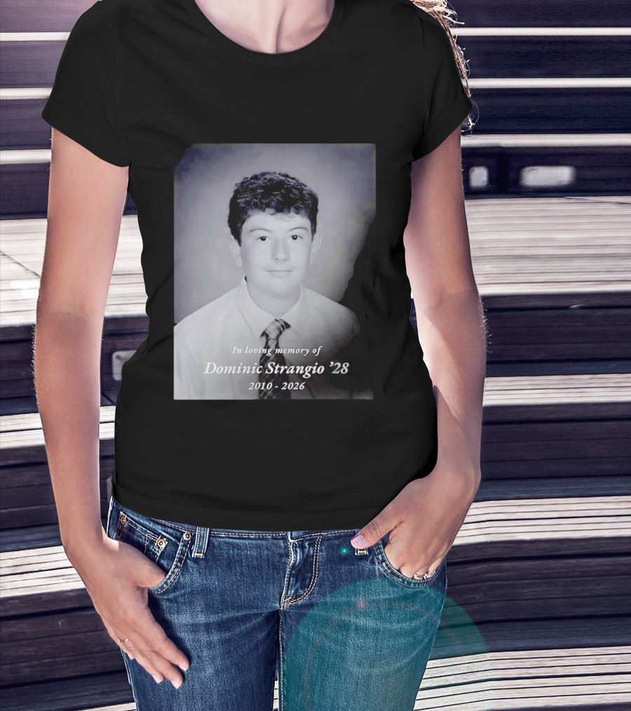 In Loving Memory Of Dominic Strangio 2010 2026 T-Shirt