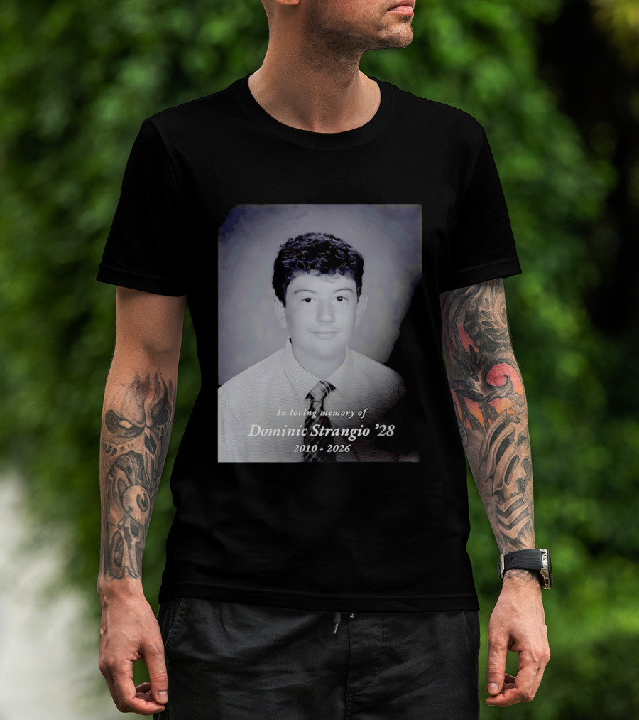 In Loving Memory Of Dominic Strangio 2010 2026 T-Shirt