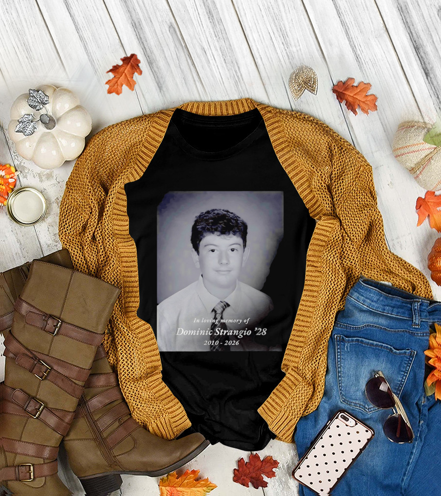 In Loving Memory of Dominic Strangio 2010 2026 T-Shirt