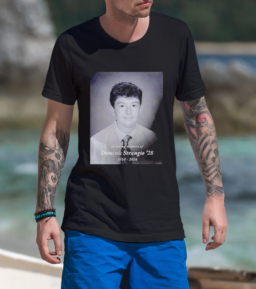 In Loving Memory Of Dominic Strangio 2010 2026 T-Shirt