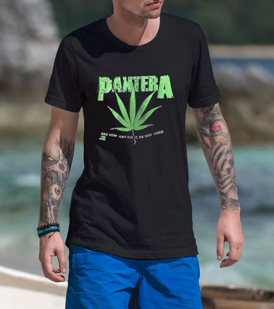 Pantera Weed Leaf Bad Company Did It So Can Weed T-Shirt