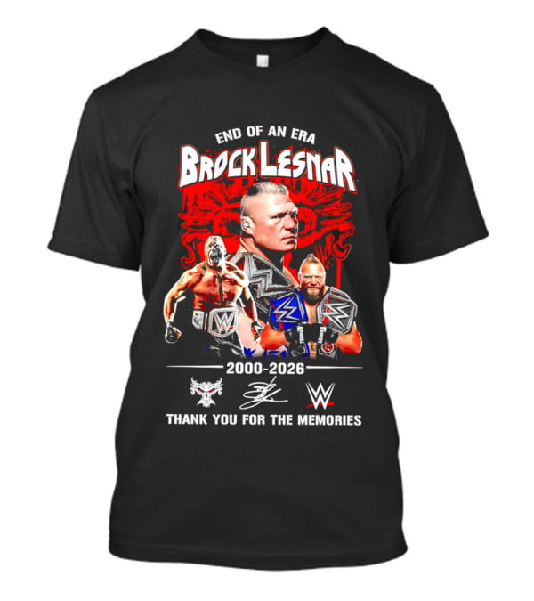 End Of An Era Brock Lesnar 2000 2026 WWE Thank You For The Memories T-Shirt