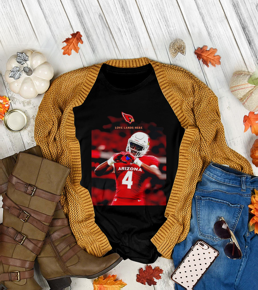 Love Lands Here Arizona Cardinals Football Player Number 4 T-Shirt