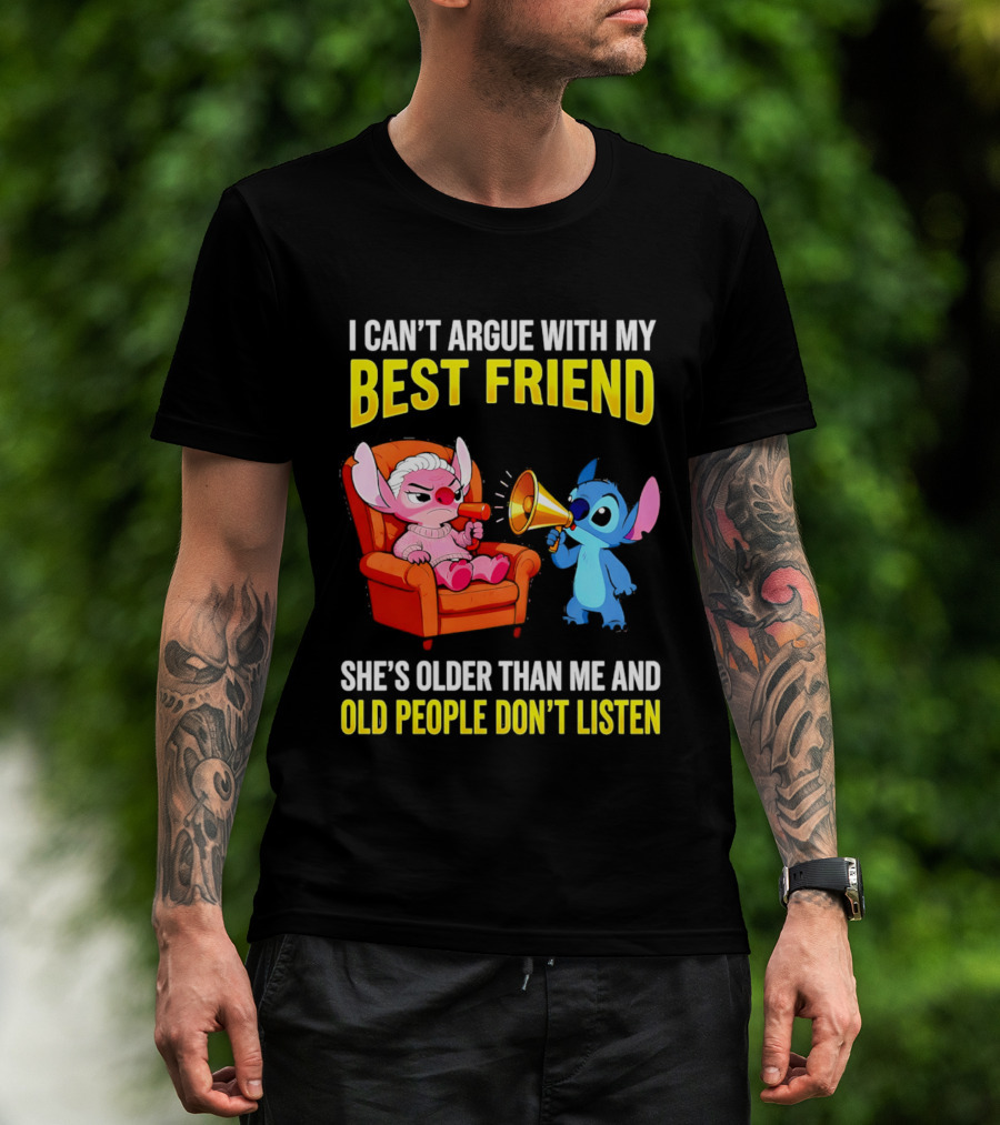 Stitch Megaphone I Can't Argue With My Best Friend She's Older Than Me Old People Don't Listen T-Shirt