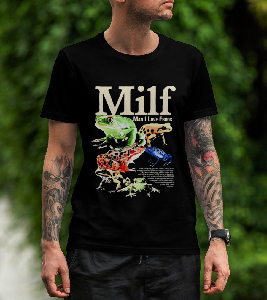 Milf Man I Love Frogs Vibrant Amphibian Meme Collection T-Shirt