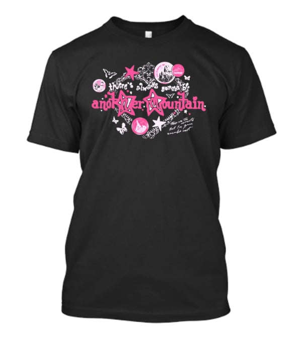 There’s Always Gonna Be Another Mountain T-Shirt