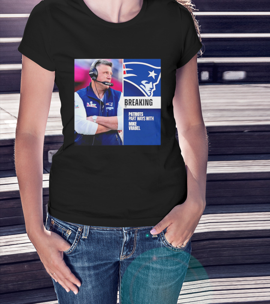 Breaking Patriots Part Ways Mike Vrabel T-Shirt