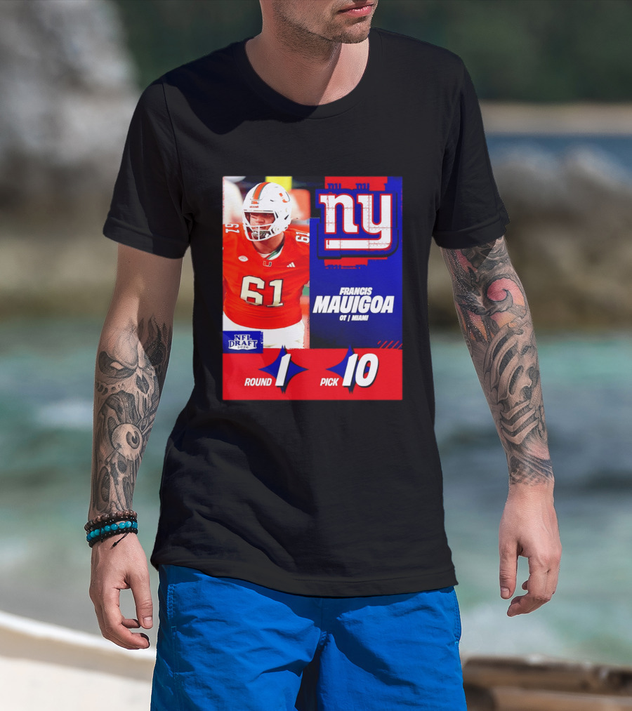 Round 1 Pick 10 NFL Draft 2026 Francis Mauigoa New York Giants Miami T-Shirt