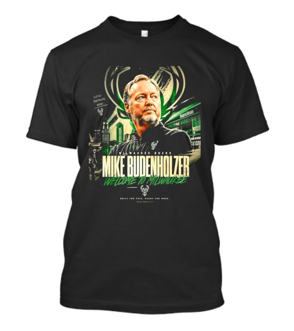 Milwaukee Bucks Welcome Mike Budenholzer Lead Defend Win T-Shirt