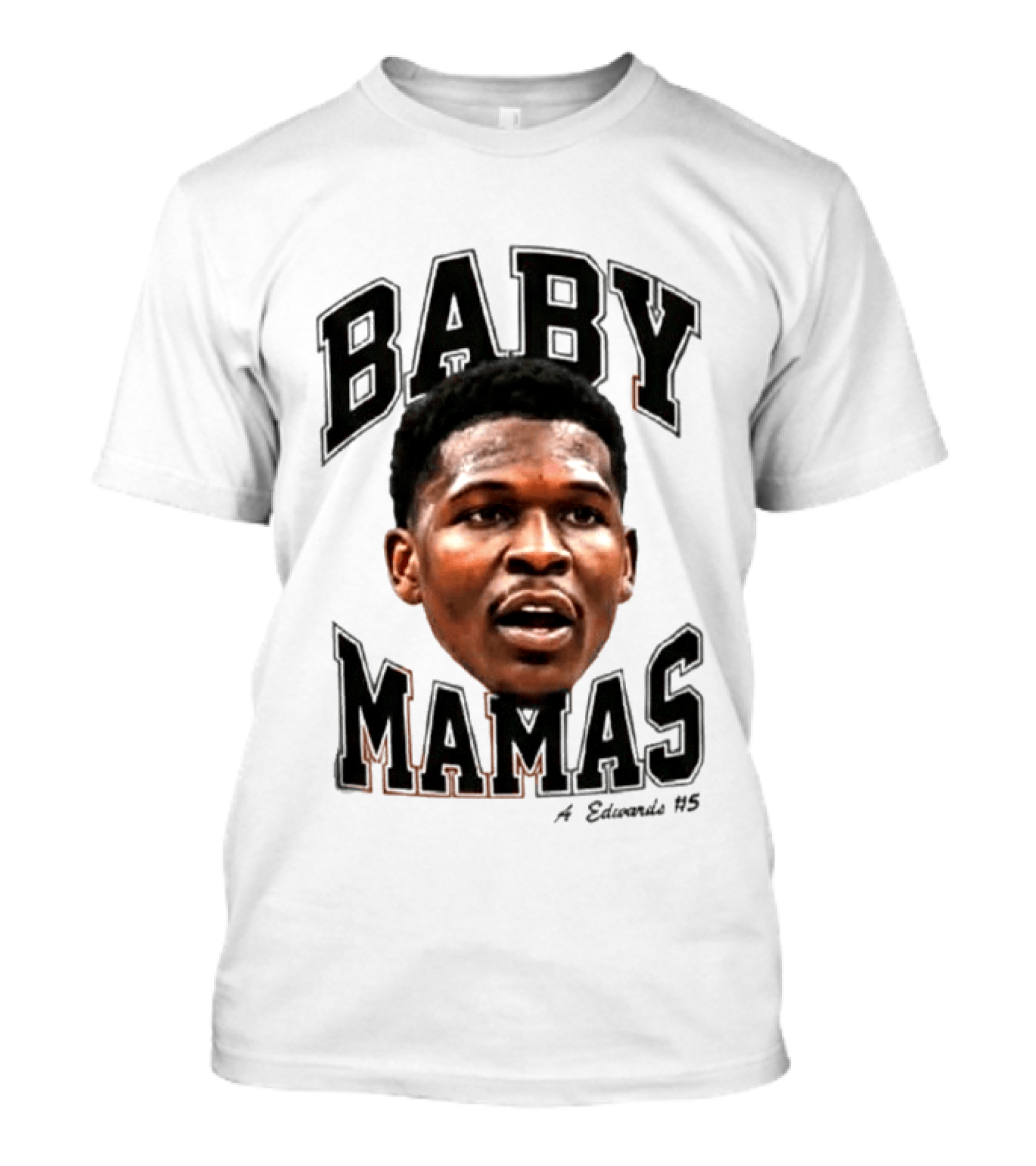 Anthony Edwards Baby Mamas A Edwards #5 T-Shirt