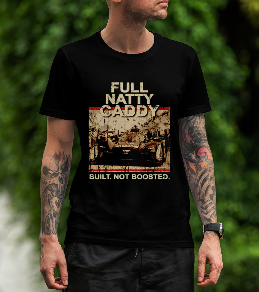 Full Natty Caddy Built Not Boosted Vintage Style Racing Tank T-Shirt