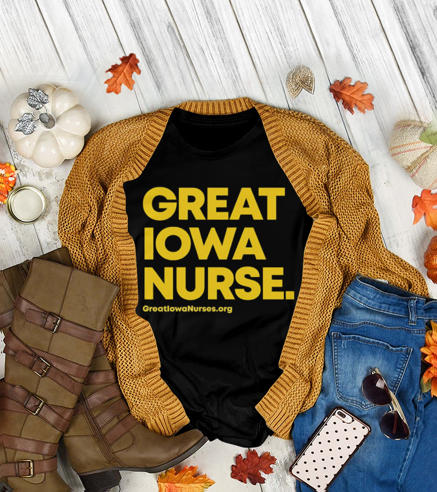 Great Iowa Nurse Greatiowanurses.org T-Shirt