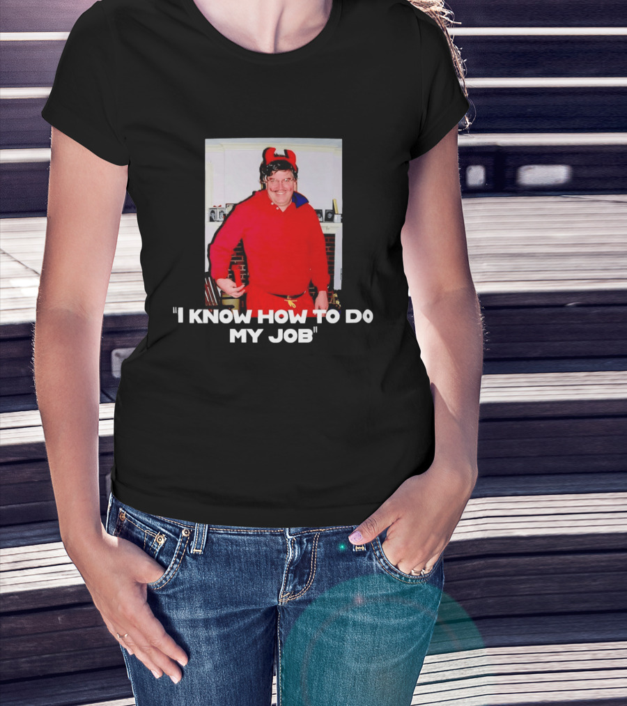 I Know How To Do My Job Devil Costume Photo Humorous T-Shirt
