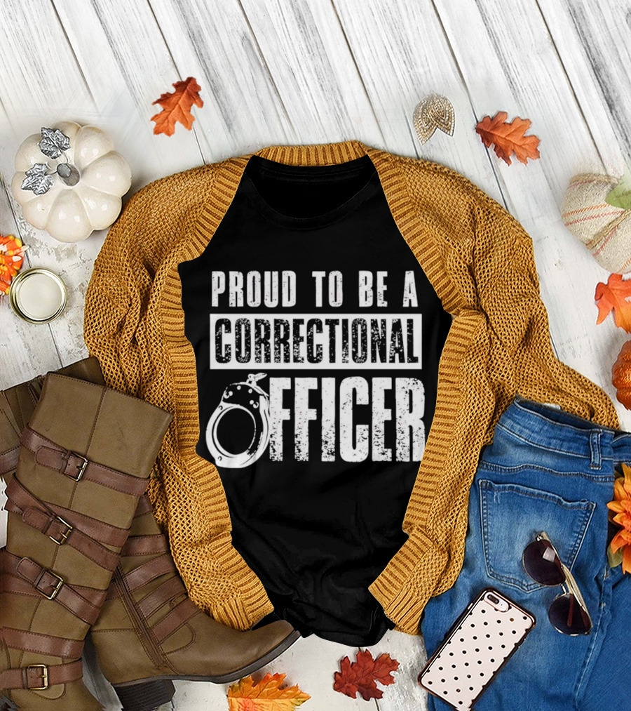 Proud to Be a Correctional Officer Handcuffs T-Shirt