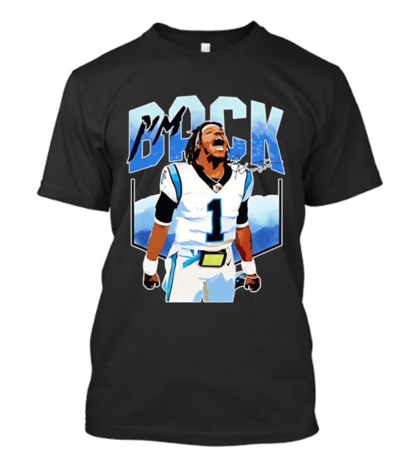 Carolina Panthers Cam Newton I'm Back Celebration Football T-Shirt